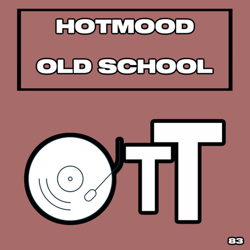 Hotmood - Old School [OTT083]